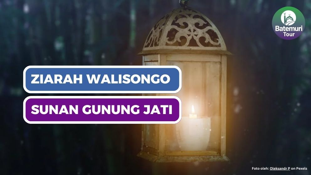 Wisata Religi Walisongo : Sunan Gunung Jati